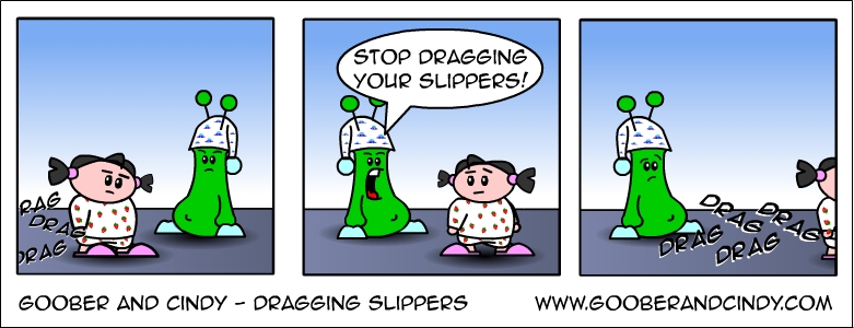 dragging-slippers